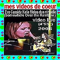 10 Eva Cassidy Katie Melua duo virtuelle (Somewhere Over the Rainbow ) video live (4`53``).2006
