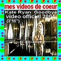 18 Kate Ryan Goodbye (3`15``) video officiel 2004
