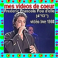 31 Frederic Francois Fou d`elle (4`13``) vidéo live perso 1998