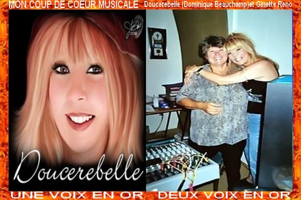DOUCEREBELLE MON AMIE DE COEUR FOREVER UNE VOIX EN OR .