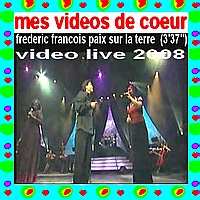 frederic francois paix sur la terre (3`37``) video live 2008.